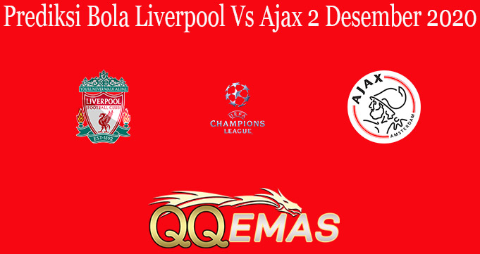 Prediksi Bola Liverpool Vs Ajax 2 Desember 2020