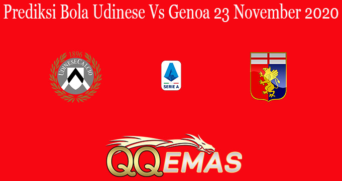 Prediksi Bola Udinese Vs Genoa 23 November 2020