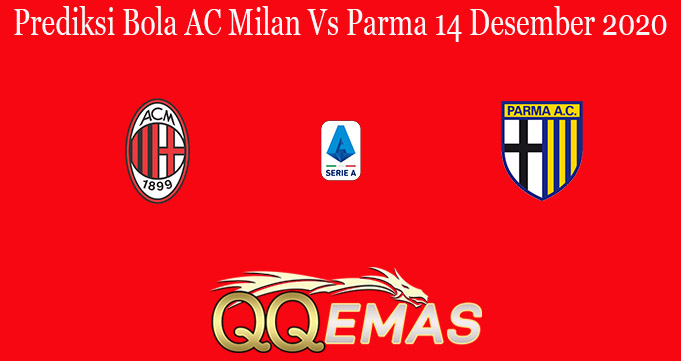 Prediksi Bola AC Milan Vs Parma 14 Desember 2020