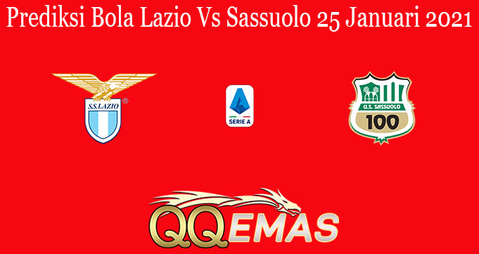 Prediksi Bola Lazio Vs Sassuolo 25 Januari 2021