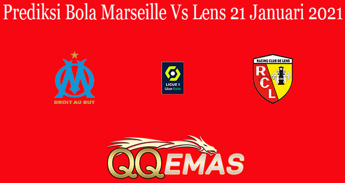 Prediksi Bola Marseille Vs Lens 21 Januari 2021