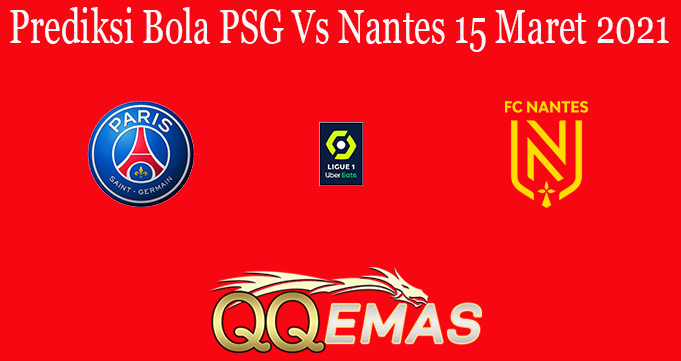 /prediksi-bola-psg-vs-nantes-15-maret-2021/