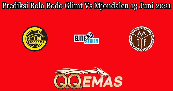 Prediksi Bola Bodo Glimt Vs Mjondalen 13 Juni 2021