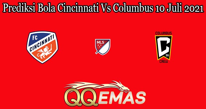 Prediksi Bola Cincinnati Vs Columbus 10 Juli 2021