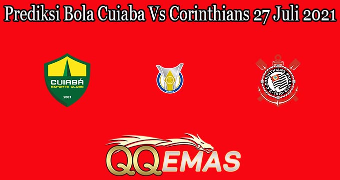 Prediksi Bola Cuiaba Vs Corinthians 27 Juli 2021