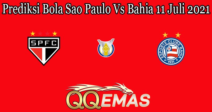 Prediksi Bola Sao Paulo Vs Bahia 11 Juli 2021