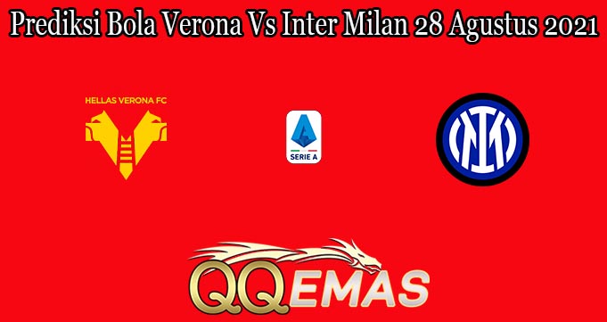 Prediksi Bola Verona Vs Inter Milan 28 Agustus 2021