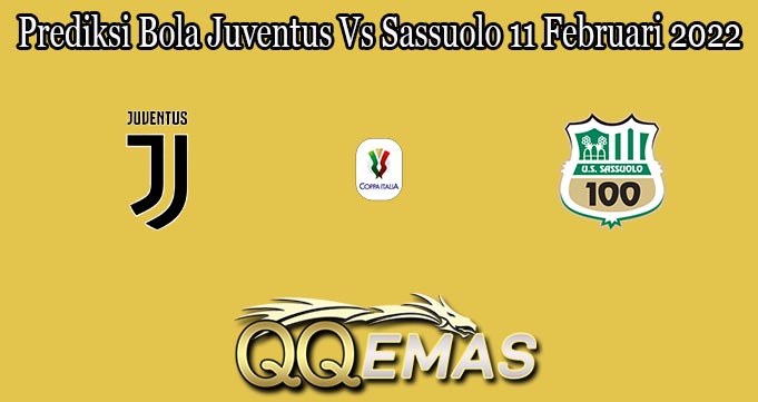 Prediksi Bola Juventus Vs Sassuolo 11 Februari 2022