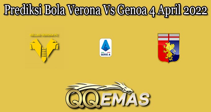 Prediksi Bola Verona Vs Genoa 4 April 2022