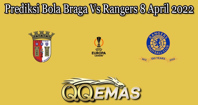 Prediksi Bola Braga Vs Rangers 8 April 2022