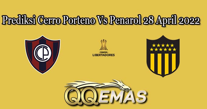 Prediksi Cerro Porteno Vs Penarol 28 April 2022