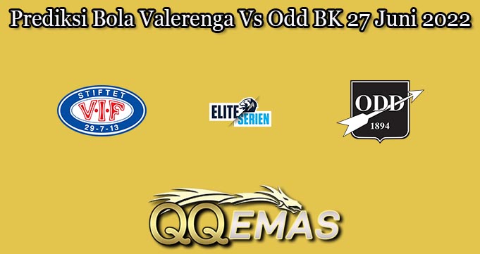 Prediksi Bola Valerenga Vs Odd BK 27 Juni 2022