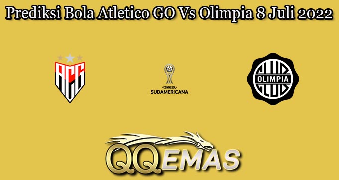 Prediksi Bola Atletico GO Vs Olimpia 8 Juli 2022