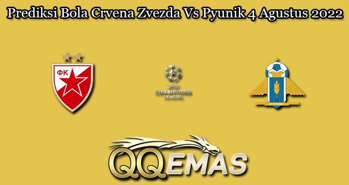 Prediksi Bola Crvena Zvezda Vs Pyunik 4 Agustus 2022