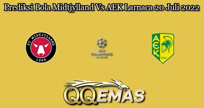 Prediksi Bola Midtjylland Vs AEK Larnaca 20 Juli 2022