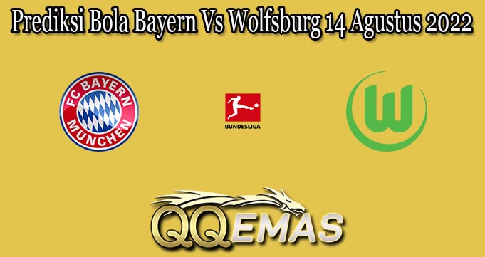 Prediksi Bola Bayern Vs Wolfsburg 14 Agustus 2022