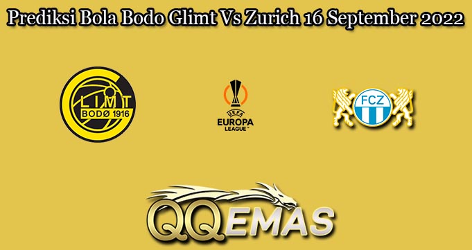 Prediksi Bola Bodo Glimt Vs Zurich 16 September 2022