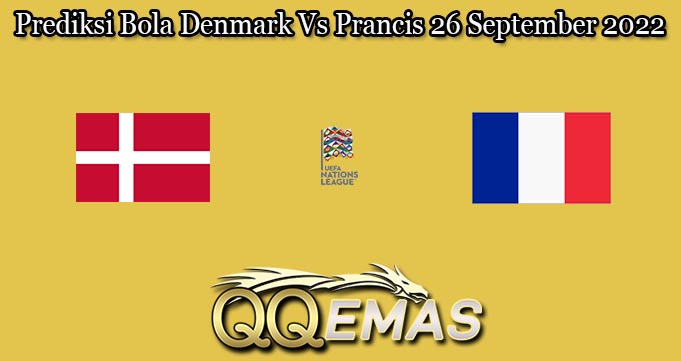 Prediksi Bola Denmark Vs Prancis 26 September 2022