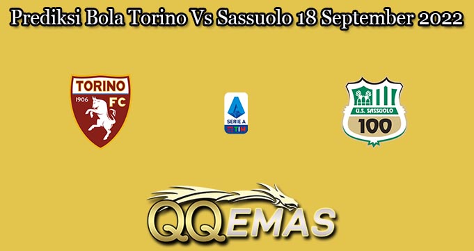 Prediksi Bola Torino Vs Sassuolo 18 September 2022