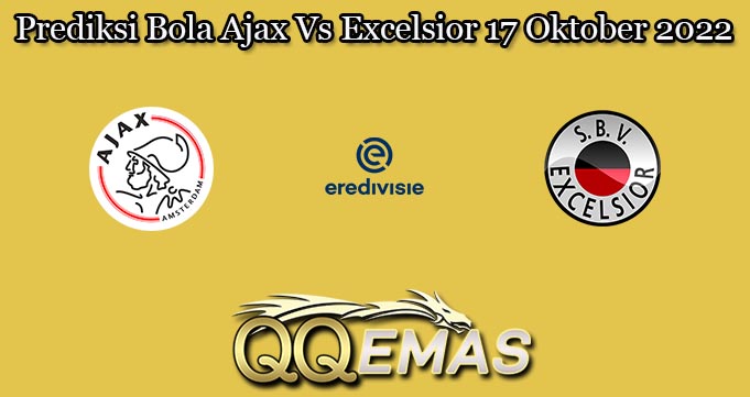 Prediksi Bola Ajax Vs Excelsior 17 Oktober 2022