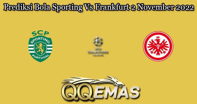 Prediksi Bola Sporting Vs Frankfurt 2 November 2022