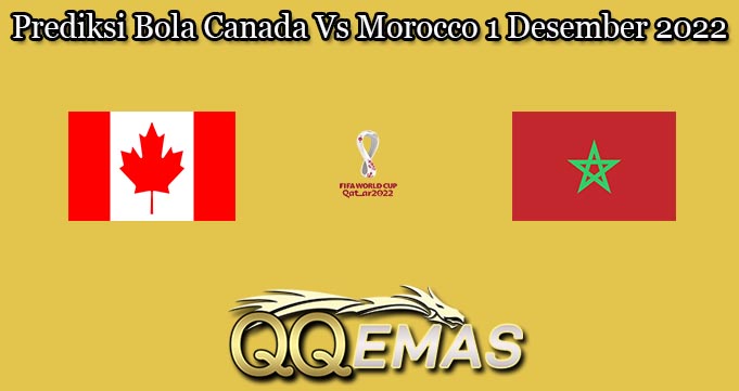 Prediksi Bola Canada Vs Morocco 1 Desember 2022