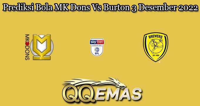 Prediksi Bola MK Dons Vs Burton 3 Desember 2022