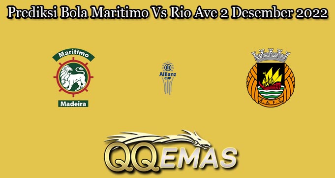 Prediksi Bola Maritimo Vs Rio Ave 2 Desember 2022