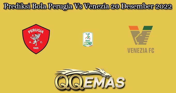 Prediksi Bola Perugia Vs Venezia 20 Desember 2022