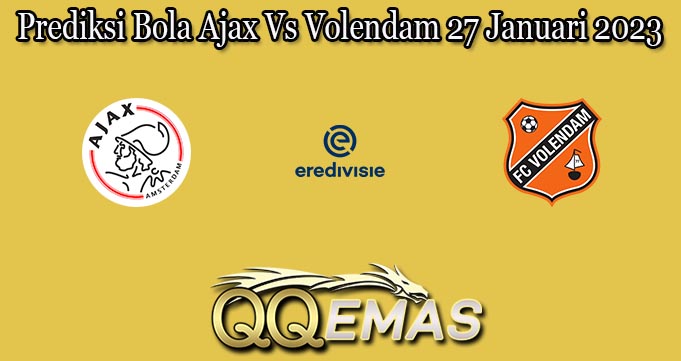 Prediksi Bola Ajax Vs Volendam 27 Januari 2023