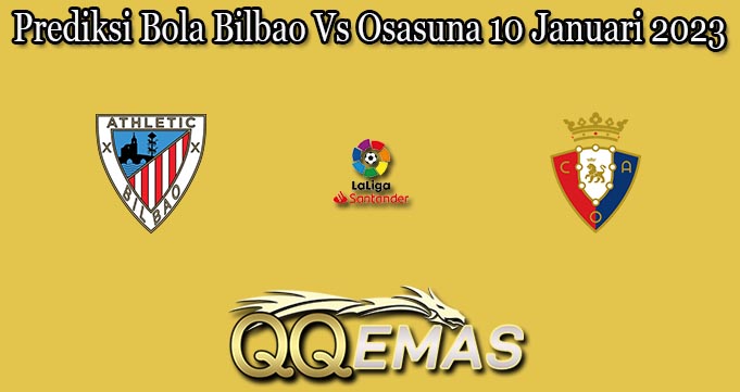 Prediksi Bola Bilbao Vs Osasuna 10 Januari 2023