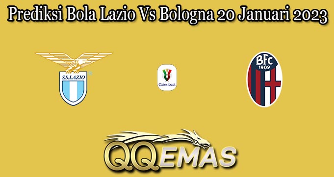 Prediksi Bola Lazio Vs Bologna 20 Januari 2023