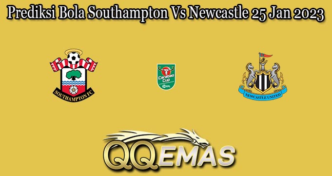 Prediksi Bola Southampton Vs Newcastle 25 Jan 2023