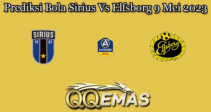 Prediksi Bola Sirius Vs Elfsborg 9 Mei 2023