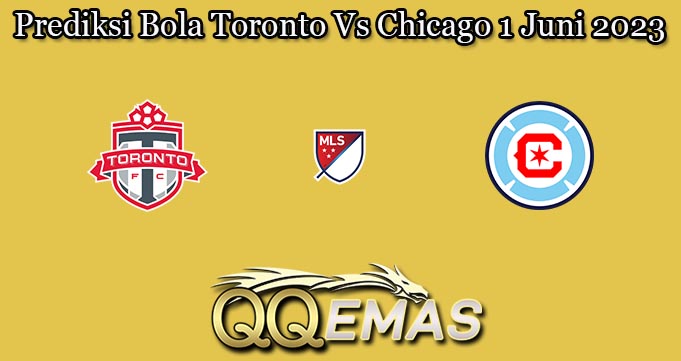 Prediksi Bola Toronto Vs Chicago 1 Juni 2023