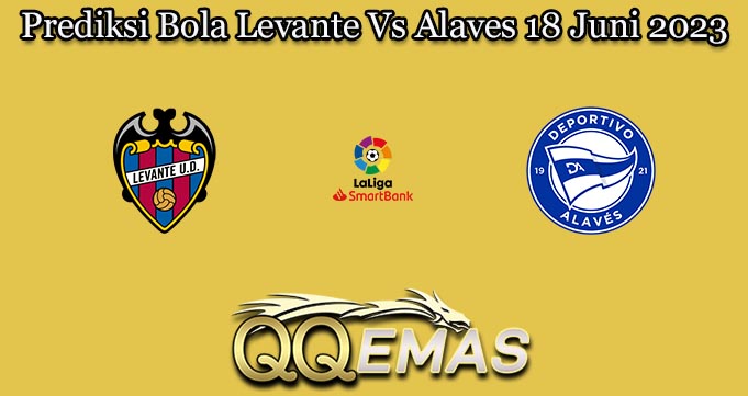 Prediksi Bola Levante Vs Alaves 18 Juni 2023