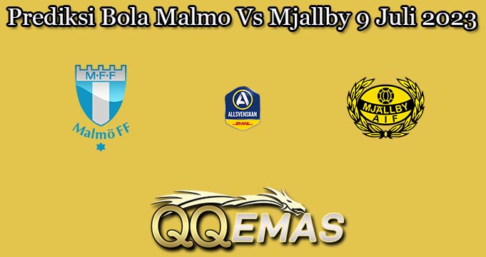 Prediksi Bola Malmo Vs Mjallby 9 Juli 2023