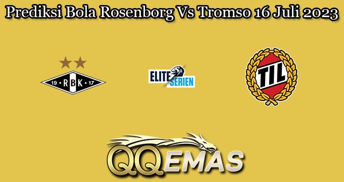 Prediksi Bola Rosenborg Vs Tromso 16 Juli 2023