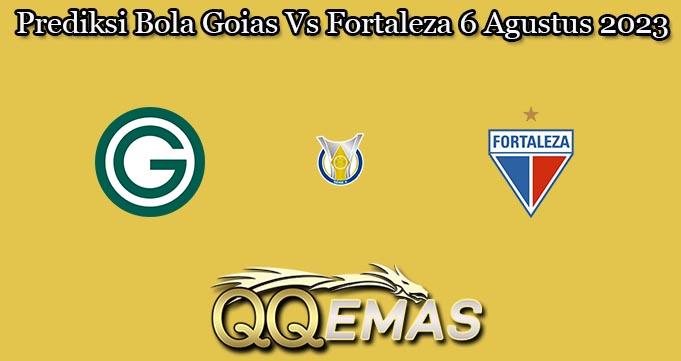 Prediksi Bola Goias Vs Fortaleza 6 Agustus 2023