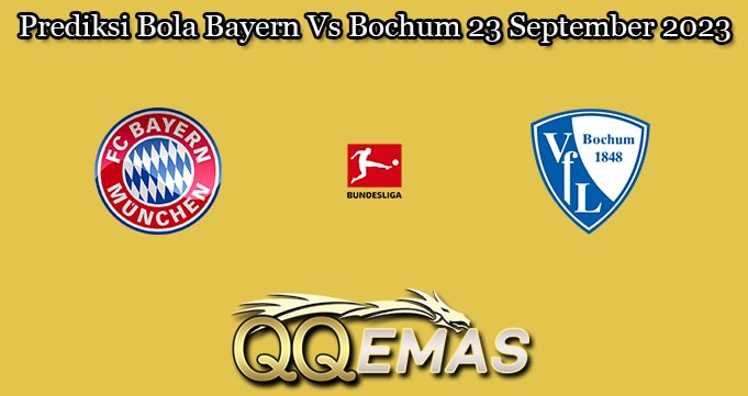 Prediksi Bola Bayern Vs Bochum 23 September 2023