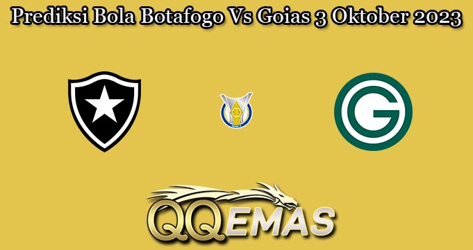 Prediksi Bola Botafogo Vs Goias 3 Oktober 2023