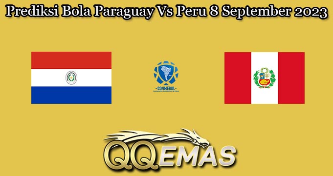 Prediksi Bola Paraguay Vs Peru 8 September 2023