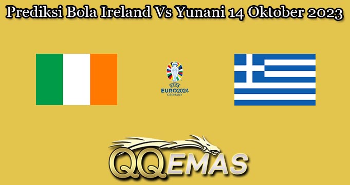 Prediksi Bola Ireland Vs Yunani 14 Oktober 2023