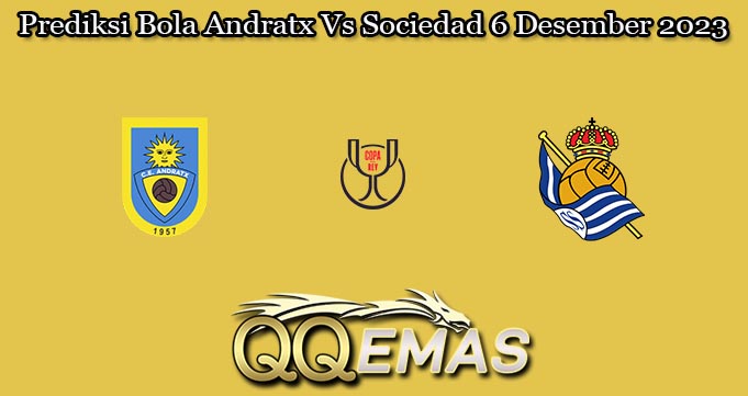 Prediksi Bola Andratx Vs Sociedad 6 Desember 2023