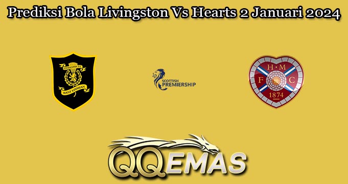 Prediksi Bola Livingston Vs Hearts 2 Januari 2024