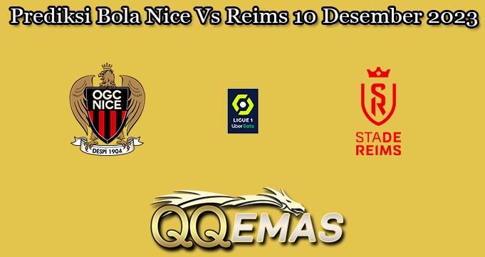 Prediksi Bola Nice Vs Reims 10 Desember 2023