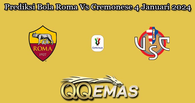 Prediksi Bola Roma Vs Cremonese 4 Januari 2024