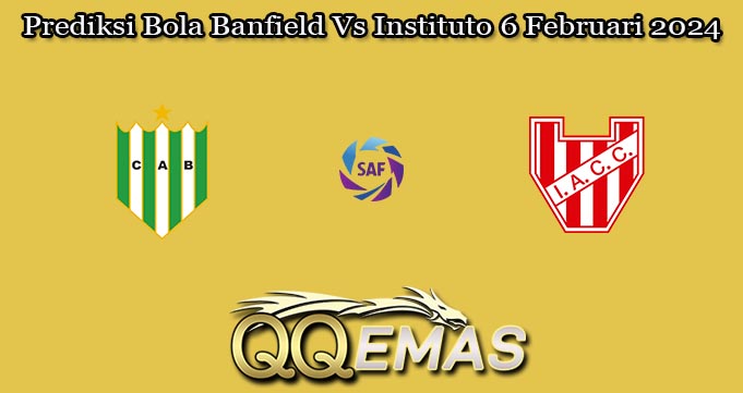 Prediksi Bola Banfield Vs Instituto 6 Februari 2024