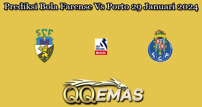 Prediksi Bola Farense Vs Porto 29 Januari 2024