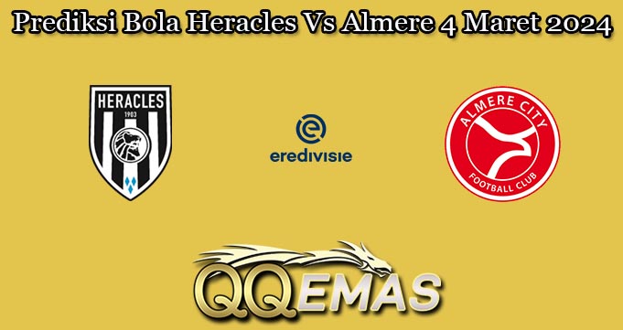 Prediksi Bola Heracles Vs Almere 4 Maret 2024